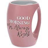 Good Morning Mrs. Always Right - Pink Huggable Hand Warming 16 oz Coffee Cup Mug