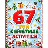 67 Fun Christmas Activities: A fun Six Seven Christmas activity book for kids with 67 festive activities, perfect as a stocking stuffer or Christmas gift for grandkids.