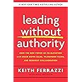 Leading Without Authority: How the New Power of Co-Elevation Can Break Down Silos, Transform Teams, and Reinvent Collaboration