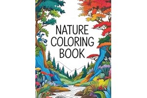 Nature Coloring Book: 60 Scenic Wildlife and Nature Landscape Pages for Relaxation, Mindfulness, and Stress Relief, Ideal for