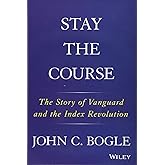 Stay the Course: The Story of Vanguard and the Index Revolution