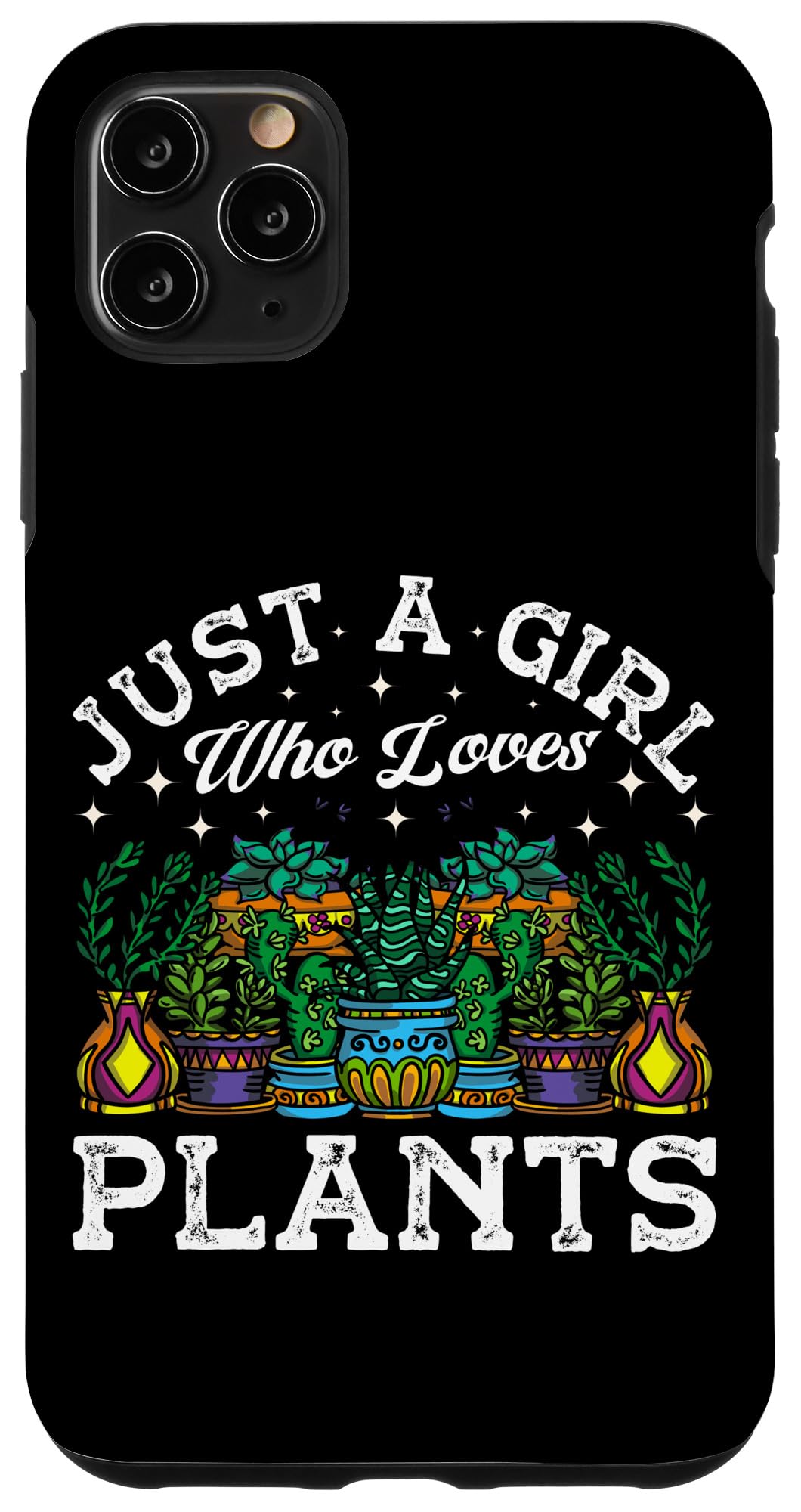 iPhone 11 Pro Max Gardening Potted Plant Girl Mom Mother Cactus Succulent Just Case