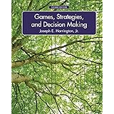 Games, Strategies, and Decision Making