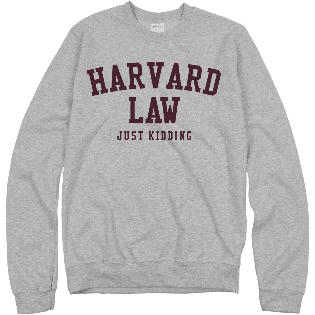 harvard just kidding sweatshirt