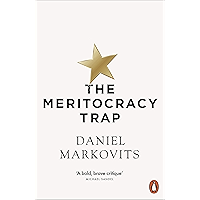 The Meritocracy Trap: Or, The Tyranny of Just Deserts book cover The Meritocracy Trap: Or, The Tyranny of Just Deserts book cover
