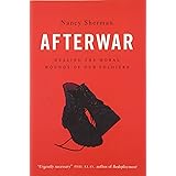 Afterwar: Healing the Moral Wounds of Our Soldiers