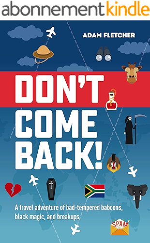 Download Don't Come Back: a funny travel adventure of bad-tempered baboons, black magic, and breakups. (Weird Travel Book 2) (English Edition) PDF