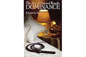 The Art of Sensual Female Dominance