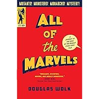 All of the Marvels: A Journey to the Ends of the Biggest Story Ever Told