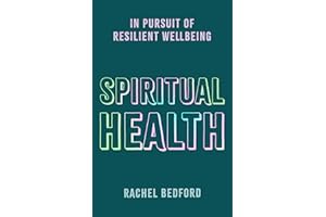 Spiritual Health: In Pursuit of Resilient Wellbeing