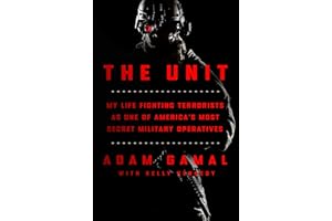 The Unit: My Life Fighting Terrorists as One of America's Most Secret Military Operatives