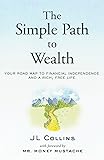 The Simple Path to Wealth: Your road map to financial independence and a rich, free life