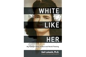 White Like Her: My Family's Story of Race and Racial Passing