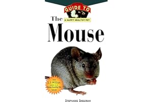 The Mouse: An Owner's Guide to a Happy Healthy Pet