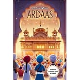 Ardaas: Litte Hands, Big Prayers!: Bilingual words of wisdom for kids (English & Punjabi) (Sikhi For The Young Hearts)