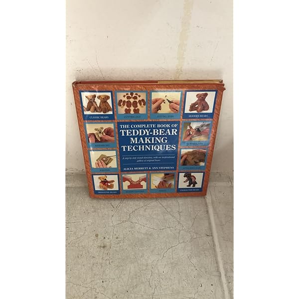 The Encyclopedia of Teddy-Bear Making Techniques: A Comprehensive