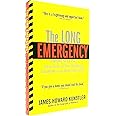 The Long Emergency: Surviving the End of Oil, Climate Change, and Other Converging Catastrophes of the Twenty-First Cent