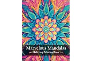 Marvelous Mandalas: A Coloring Book for Women to Relax and Unleash Creativity - Mindfulness and Relaxation Coloring Book For 