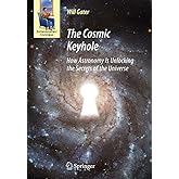 The Cosmic Keyhole: How Astronomy Is Unlocking the Secrets of the Universe (Astronomers' Universe)