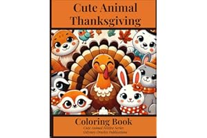 Cute Animal Thanksgiving Coloring Book: Relaxing Holiday Coloring Pages for Family Fun with Festive Turkeys, Pumpkins, and Co