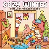 Cozy Winter: Cute & Comfy Coloring Book