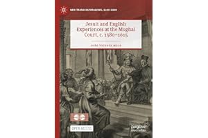 Jesuit and English Experiences at the Mughal Court, c. 1580–1615 (New Transculturalisms, 1400–1800)