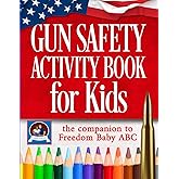 Gun Safety Activity Book for Kids: the Companion to Freedom Baby ABC (Gun Safety for Kids)