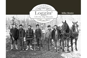 Cut & Run Logging: Off the Big Woods