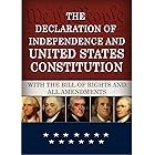 The Declaration of Independence and United States Constitution with Bill of Rights and all Amendments (Annotated)