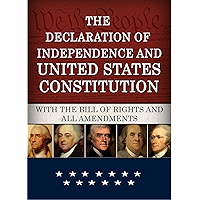 The Declaration of Independence and United States Constitution with Bill of Rights and all Amendments (Annotated) book cover