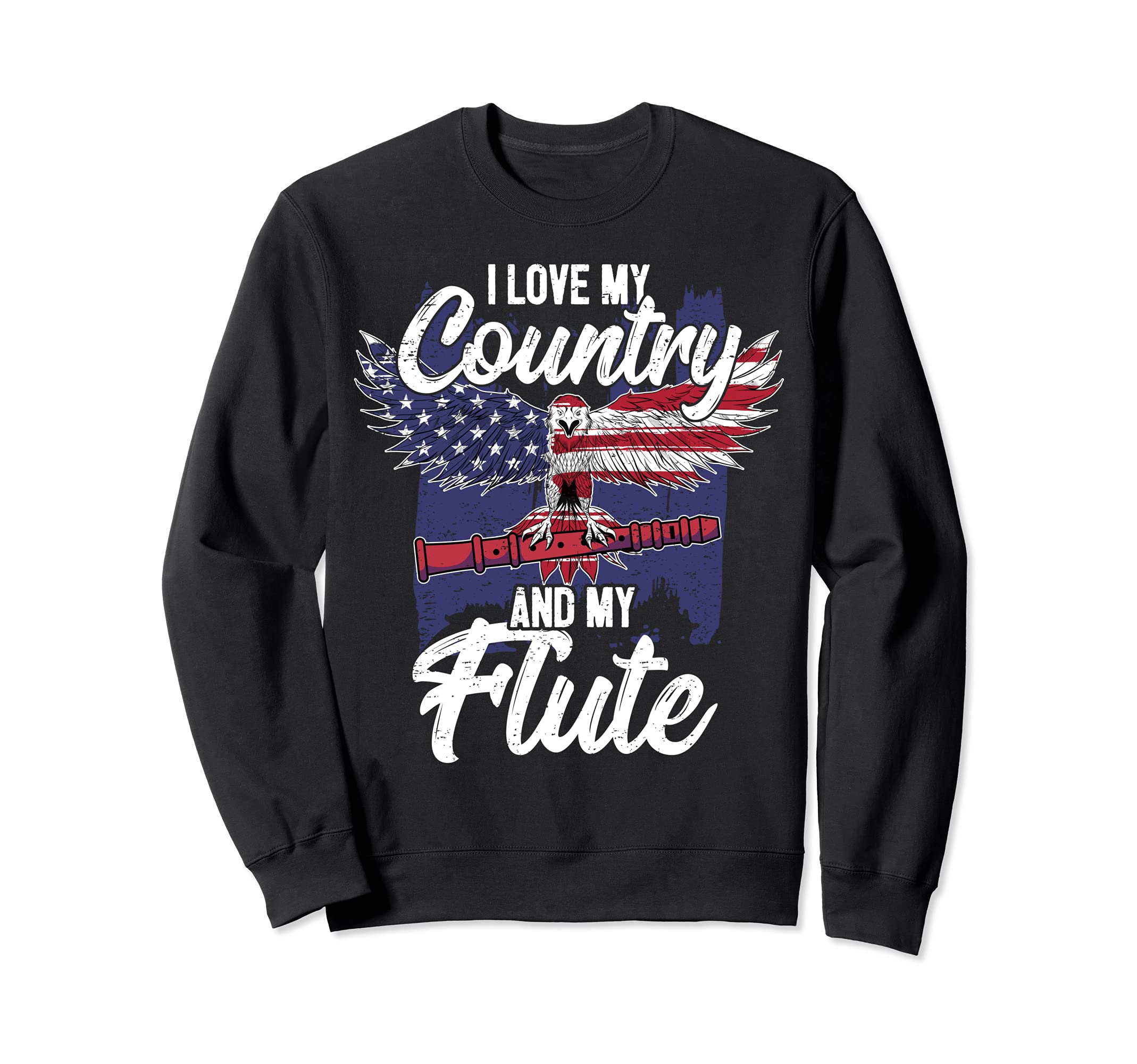 Patriotic Flute Player Saying Flutist I American Eagle USA Sweatshirt