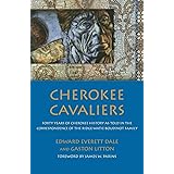 Cherokee Cavaliers: Forty Years of Cherokee History as told in the Correspondence of the Ridge-Watie-Boudinot Family (Volume 