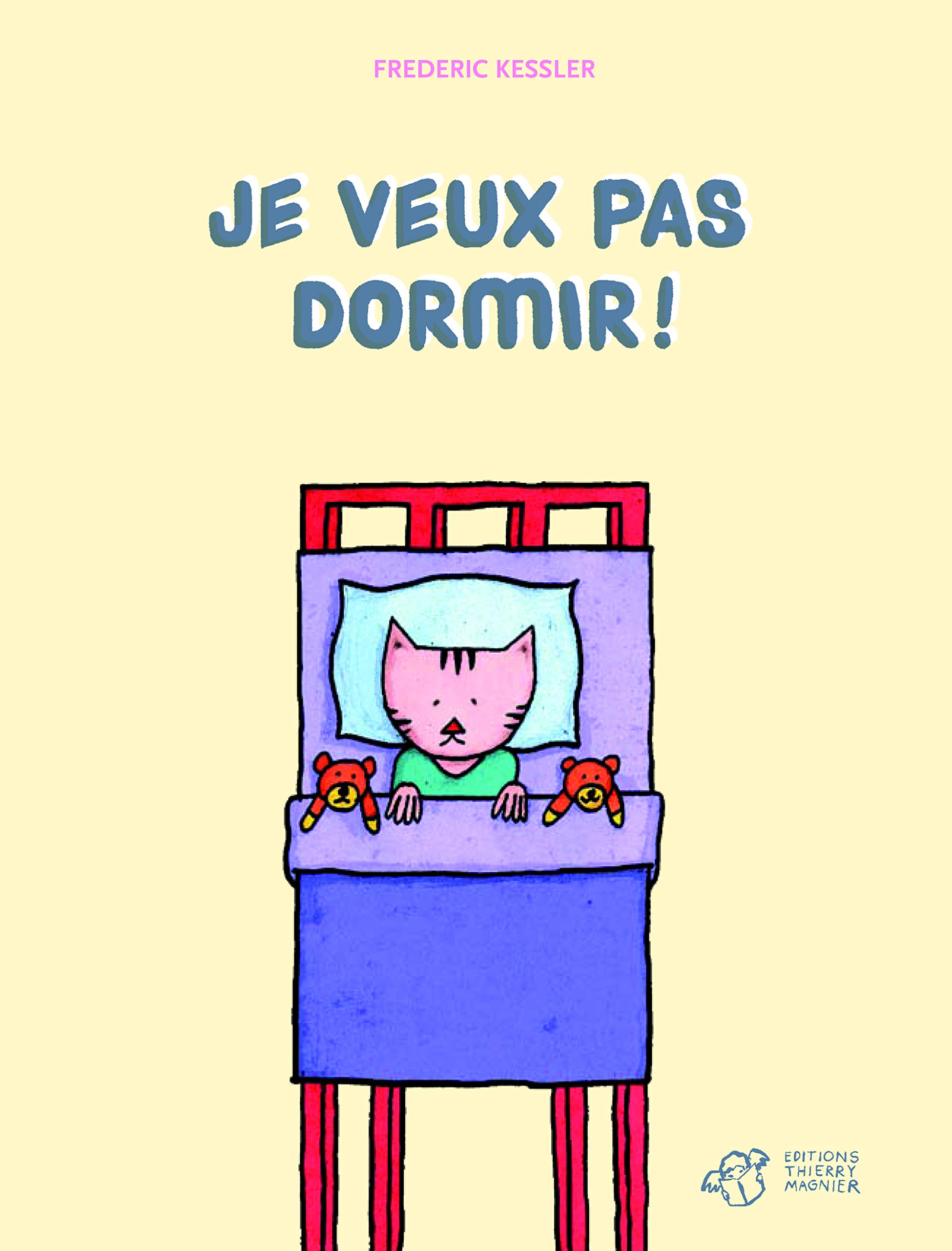 Je Veux Pas Dormir Thierry Magnier Albums Jeunesse French Edition Kessler Frederic Amazon Com Books