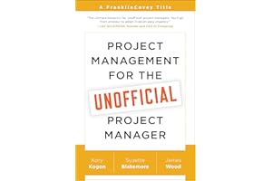 Project Management for the Unofficial Project Manager: A FranklinCovey Title