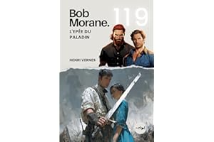Bob Morane - L'Epée du Paladin: Tome 119 - Un Thriller d'Action et de Survie Médiévale : Voyage Temporel et Mystère Historiqu