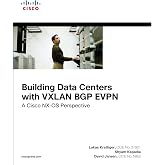 Building Data Centers with VXLAN BGP EVPN: A Cisco NX-OS Perspective (Networking Technology)