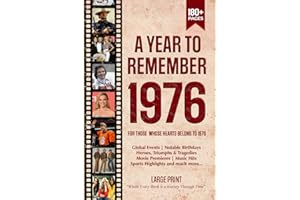 A Year To Remember 1976 History Book: A Nostalgic Tribute for the Radio Babies with Heartfelt Memories of 1976 – An Ideal Gift for Birthdays, Anniversaries, and Special Occasions