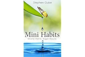 Mini Habits: Smaller Habits, Bigger Results