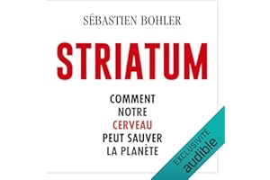 Striatum: Comment notre cerveau peut sauver la planète