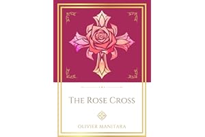 The Rose Cross: Opening the Door of Initiation Into a Living Mystery (Essene Wisdom Series Book 7)