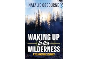 Waking Up in the Wilderness: A Yellowstone Journey
