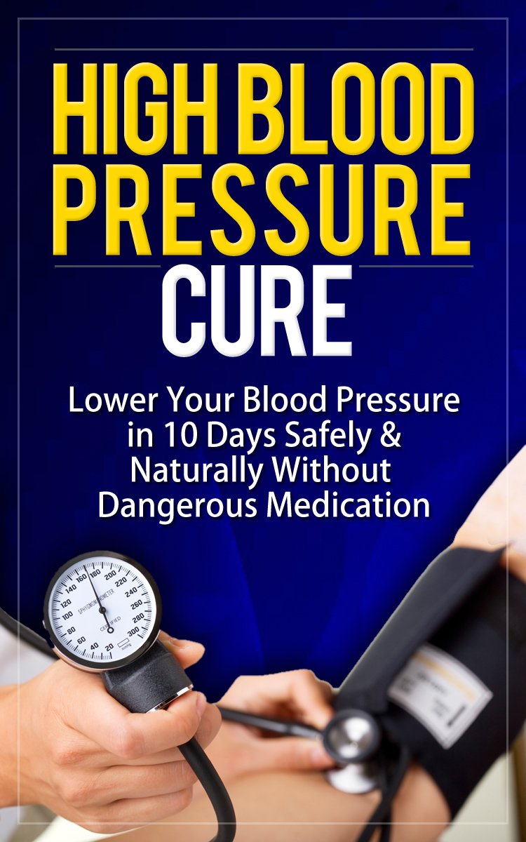 High Blood Pressure Cure How To Lower Blood Pressure Naturally in 30
