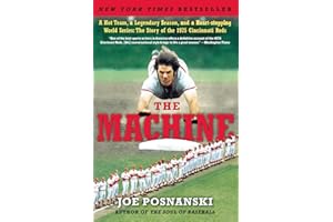 The Machine: A Hot Team, a Legendary Season, and a Heart-stopping World Series: The Story of the 1975 Cincinnati Reds
