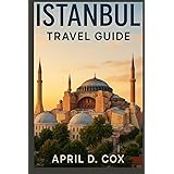 Istanbul Travel Guide: Experience Istanbul’s magic with April Cox’s travel guide. Explore the historic charm of Balat and Fener, marvel at Hagia Sophia and Galata Tower, browse lively markets.