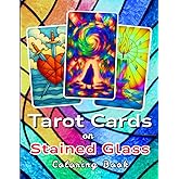 Amazing Tarot Cards on Stained Glass: A Simple and Easy Stained Glass Pattern Book for Stress Relief, Relaxation and Mindfulness Coloring with Love and Care (Stained Glass Coloring Book Series)