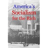 America's Socialism for the Rich: "Only the little people pay taxes"