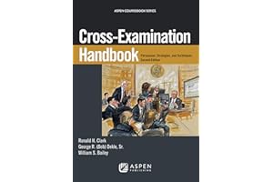 Cross-Examination Handbook: Persuasion, Strategies, and Technique (Aspen Coursebook Series)