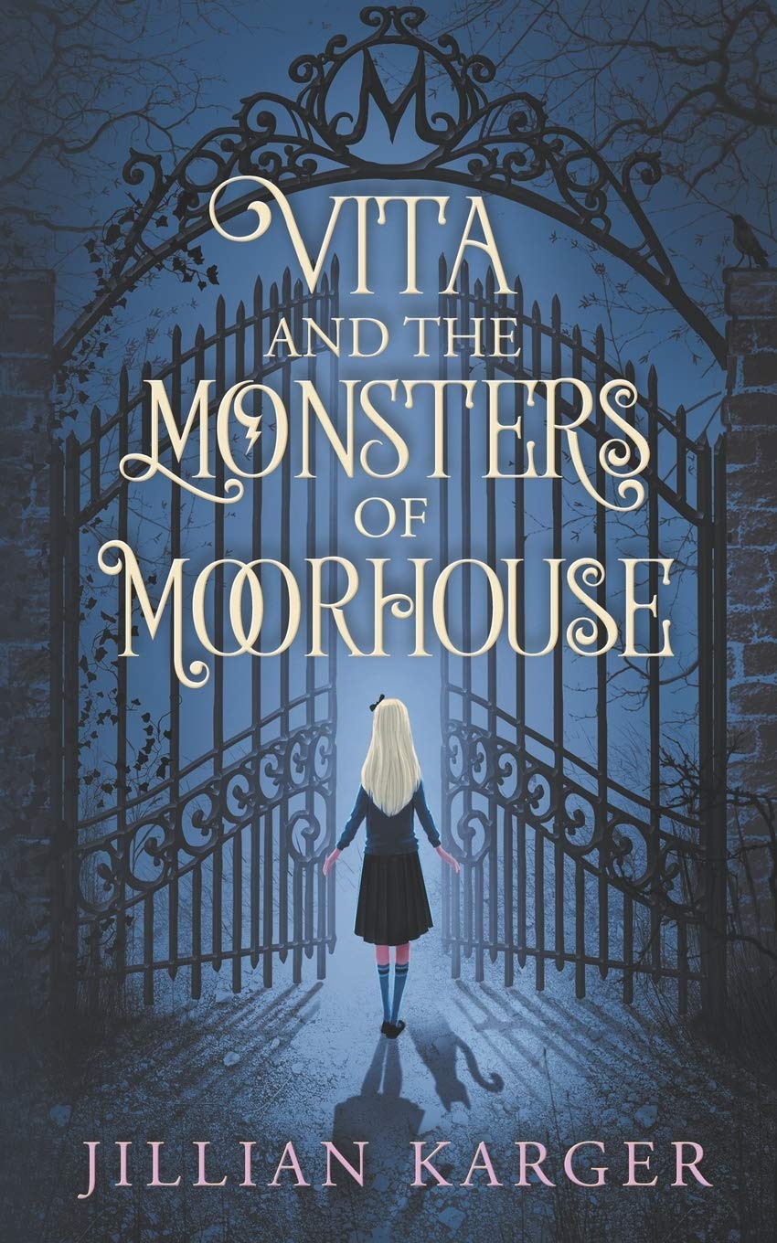 Amazon Vita And The Monsters Of Moorhouse A Middle Grade Dark Fantasy For Children And Adults Alike Karger Jillian Books