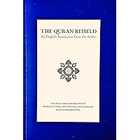 The Quran Beheld: An English Translation from the Arabic