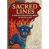 Sacred Lines: A Tibetan Colouring Book of Myth and Art: Premium A4 Full-Colour Edition